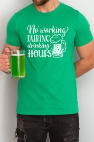 St Patricks Day No Working Drinking Hours Tee (Color: heather kelly green, size: M)